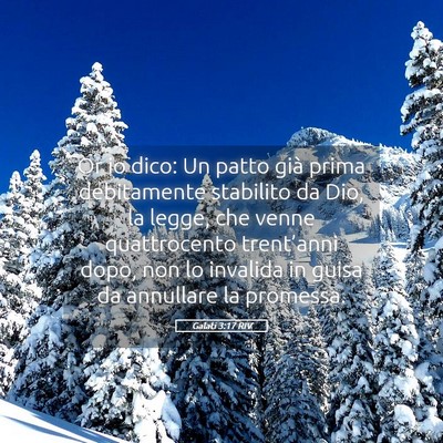 Picture 05 - Galati 3:17 RIV - Or io dico: Un patto già prima debitamente - Bible Verse Picture
