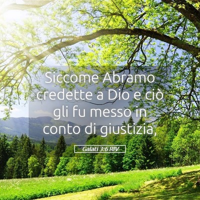 Picture 05 - Galati 3:6 RIV - Siccome Abramo credette a Dio e ciò gli fu messo - Bible Verse Picture