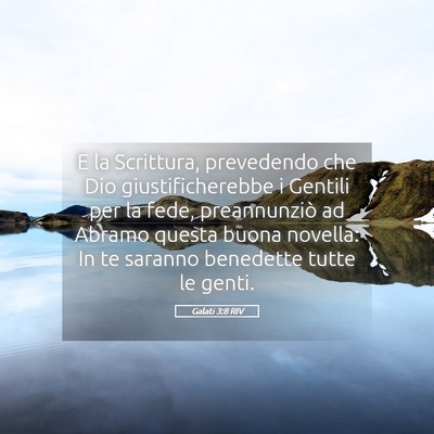 Picture 05 - Galati 3:8 RIV - E la Scrittura, prevedendo che Dio - Bible Verse Picture