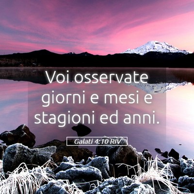 Picture 05 - Galati 4:10 RIV - Voi osservate giorni e mesi e stagioni ed - Bible Verse Picture
