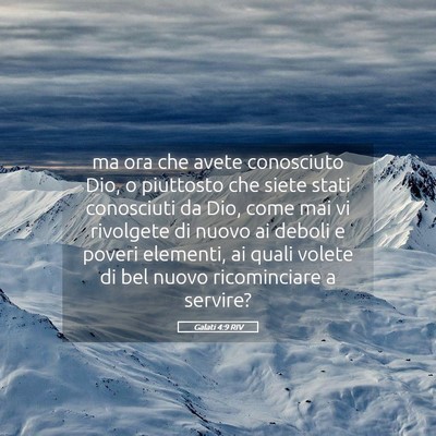 Picture 05 - Galati 4:9 RIV - ma ora che avete conosciuto Dio, o piuttosto che - Bible Verse Picture