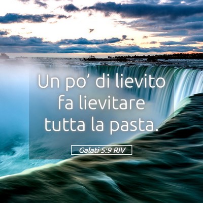 Picture 05 - Galati 5:9 RIV - Un po’ di lievito fa lievitare tutta la - Bible Verse Picture