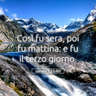 Picture 05 - Genesi 1:13 RIV - Così fu sera, poi fu mattina: e fu il terzo - Bible Verse Picture