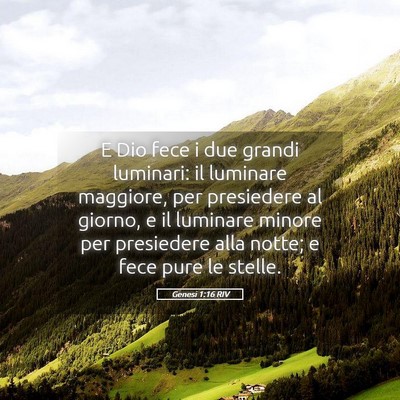 Picture 05 - Genesi 1:16 RIV - E Dio fece i due grandi luminari: il luminare - Bible Verse Picture