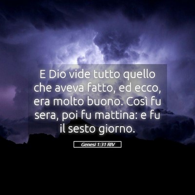 Picture 05 - Genesi 1:31 RIV - E Dio vide tutto quello che aveva fatto, ed ecco, - Bible Verse Picture