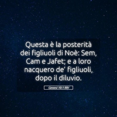 Picture 05 - Genesi 10:1 RIV - Questa è la posterità dei figliuoli di Noè: - Bible Verse Picture
