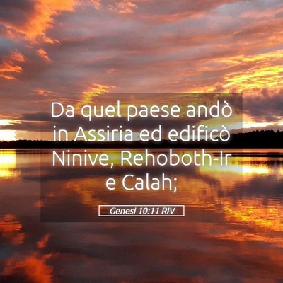Picture 05 - Genesi 10:11 RIV - Da quel paese andò in Assiria ed edificò - Bible Verse Picture