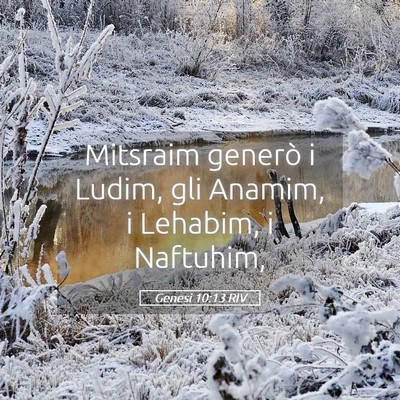Picture 05 - Genesi 10:13 RIV - Mitsraim generò i Ludim, gli Anamim, i Lehabim, - Bible Verse Picture