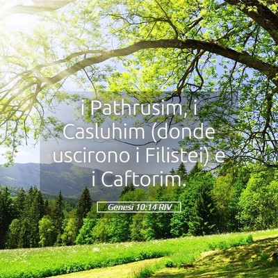 Picture 05 - Genesi 10:14 RIV - i Pathrusim, i Casluhim (donde uscirono i - Bible Verse Picture