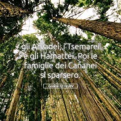 Picture 05 - Genesi 10:18 RIV - gli Arvadei, i Tsemarei e gli Hamattei. Poi le - Bible Verse Picture
