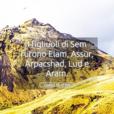 Picture 05 - Genesi 10:22 RIV - I figliuoli di Sem furono Elam, Assur, Arpacshad, - Bible Verse Picture