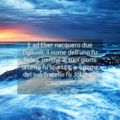 Picture 05 - Genesi 10:25 RIV - E ad Eber nacquero due figliuoli; il nome - Bible Verse Picture