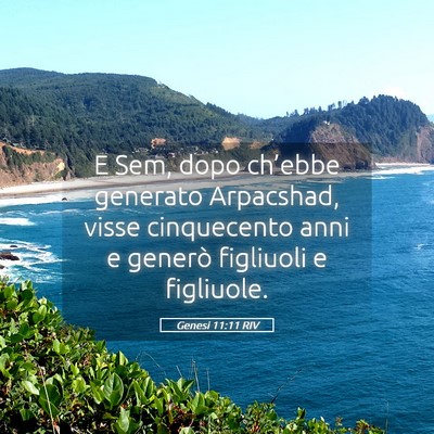 Picture 05 - Genesi 11:11 RIV - E Sem, dopo ch’ebbe generato Arpacshad, visse - Bible Verse Picture