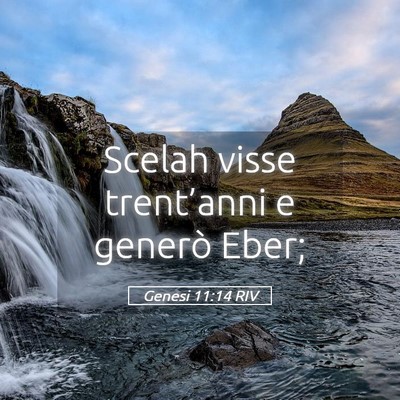 Picture 05 - Genesi 11:14 RIV - Scelah visse trent’anni e generò - Bible Verse Picture