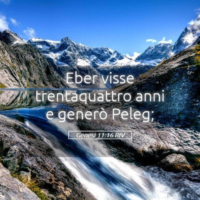 Picture 05 - Genesi 11:16 RIV - Eber visse trentaquattro anni e generò - Bible Verse Picture