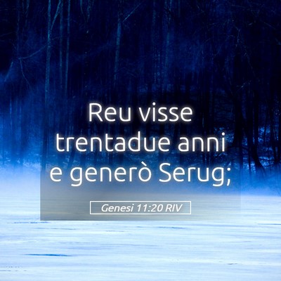 Picture 05 - Genesi 11:20 RIV - Reu visse trentadue anni e generò - Bible Verse Picture