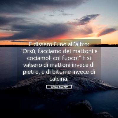 Picture 05 - Genesi 11:3 RIV - E dissero l’uno all’altro: “Orsù, facciamo - Bible Verse Picture