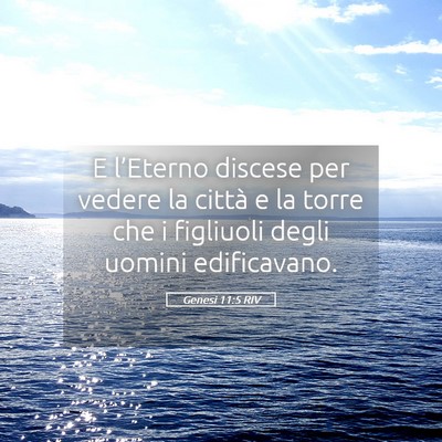 Picture 05 - Genesi 11:5 RIV - E l’Eterno discese per vedere la città e la - Bible Verse Picture