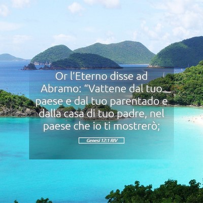 Picture 05 - Genesi 12:1 RIV - Or l’Eterno disse ad Abramo: “Vattene dal tuo - Bible Verse Picture