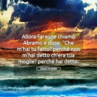 Picture 05 - Genesi 12:18 RIV - Allora Faraone chiamò Abramo e disse: “Che - Bible Verse Picture