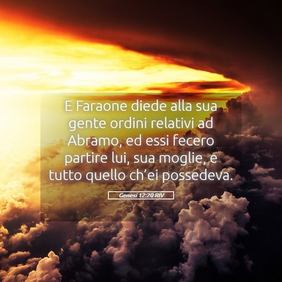 Picture 05 - Genesi 12:20 RIV - E Faraone diede alla sua gente ordini relativi ad - Bible Verse Picture