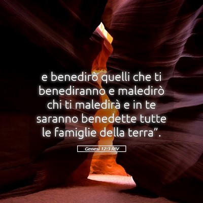 Picture 05 - Genesi 12:3 RIV - e benedirò quelli che ti benediranno e maledirò - Bible Verse Picture