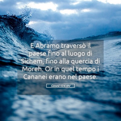 Picture 05 - Genesi 12:6 RIV - E Abramo traversò il paese fino al luogo di - Bible Verse Picture