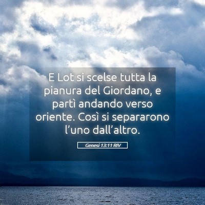 Picture 05 - Genesi 13:11 RIV - E Lot si scelse tutta la pianura del Giordano, e - Bible Verse Picture