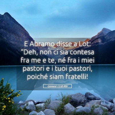 Picture 05 - Genesi 13:8 RIV - E Abramo disse a Lot: “Deh, non ci sia contesa - Bible Verse Picture