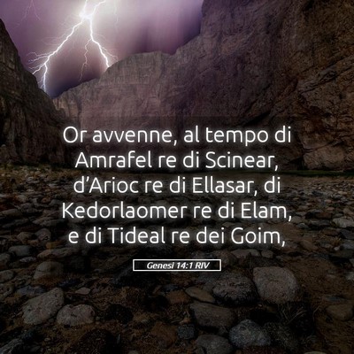 Picture 05 - Genesi 14:1 RIV - Or avvenne, al tempo di Amrafel re di Scinear, - Bible Verse Picture