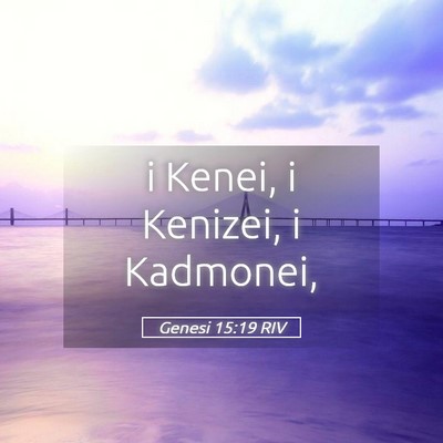 Picture 05 - Genesi 15:19 RIV - i Kenei, i Kenizei, i - Bible Verse Picture