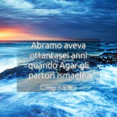 Picture 05 - Genesi 16:16 RIV - Abramo aveva ottantasei anni quando Agar gli - Bible Verse Picture