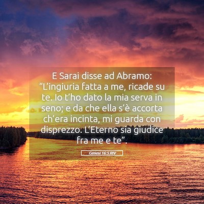 Picture 05 - Genesi 16:5 RIV - E Sarai disse ad Abramo: “L’ingiuria fatta a - Bible Verse Picture