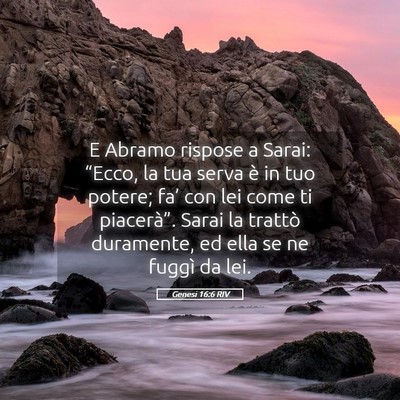 Picture 05 - Genesi 16:6 RIV - E Abramo rispose a Sarai: “Ecco, la tua serva - Bible Verse Picture
