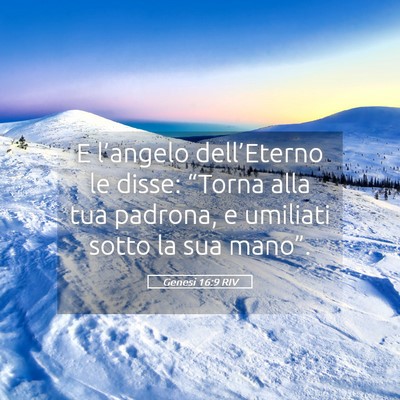 Picture 05 - Genesi 16:9 RIV - E l’angelo dell’Eterno le disse: “Torna - Bible Verse Picture