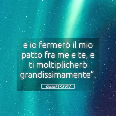 Picture 05 - Genesi 17:2 RIV - e io fermerò il mio patto fra me e te, e ti - Bible Verse Picture