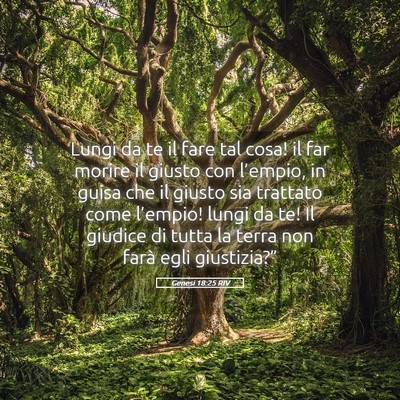 Picture 05 - Genesi 18:25 RIV - Lungi da te il fare tal cosa! il far morire il - Bible Verse Picture