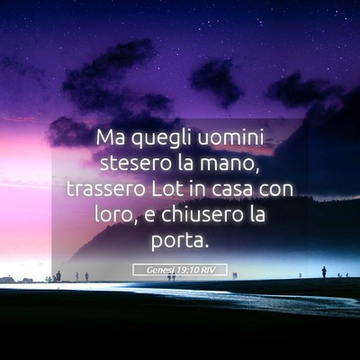 Picture 05 - Genesi 19:10 RIV - Ma quegli uomini stesero la mano, trassero Lot in - Bible Verse Picture
