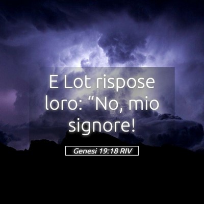 Picture 05 - Genesi 19:18 RIV - E Lot rispose loro: “No, mio - Bible Verse Picture