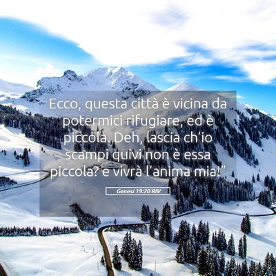 Picture 05 - Genesi 19:20 RIV - Ecco, questa città è vicina da potermici - Bible Verse Picture