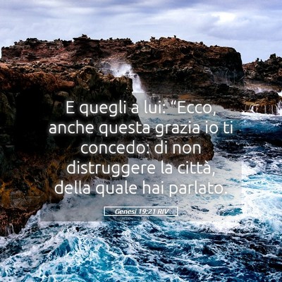 Picture 05 - Genesi 19:21 RIV - E quegli a lui: “Ecco, anche questa grazia io - Bible Verse Picture