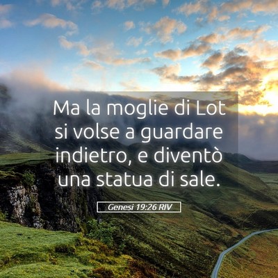 Picture 05 - Genesi 19:26 RIV - Ma la moglie di Lot si volse a guardare indietro, - Bible Verse Picture