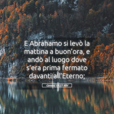 Picture 05 - Genesi 19:27 RIV - E Abrahamo si levò la mattina a buon’ora, e - Bible Verse Picture