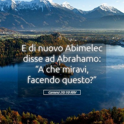Picture 05 - Genesi 20:10 RIV - E di nuovo Abimelec disse ad Abrahamo: “A che - Bible Verse Picture