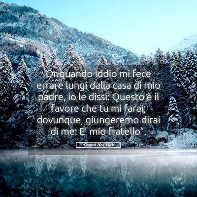 Picture 05 - Genesi 20:13 RIV - Or quando Iddio mi fece errare lungi dalla casa - Bible Verse Picture