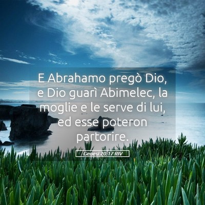 Picture 05 - Genesi 20:17 RIV - E Abrahamo pregò Dio, e Dio guarì Abimelec, la - Bible Verse Picture