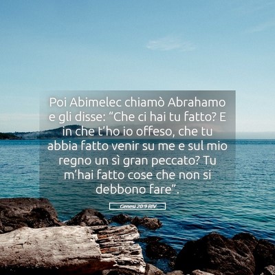 Picture 05 - Genesi 20:9 RIV - Poi Abimelec chiamò Abrahamo e gli disse: “Che - Bible Verse Picture
