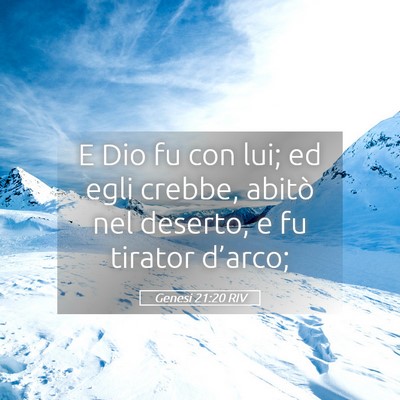 Picture 05 - Genesi 21:20 RIV - E Dio fu con lui; ed egli crebbe, abitò nel - Bible Verse Picture