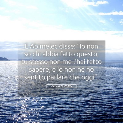 Picture 05 - Genesi 21:26 RIV - E Abimelec disse: “Io non so chi abbia fatto - Bible Verse Picture