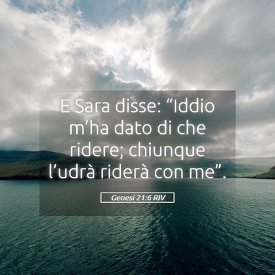 Picture 05 - Genesi 21:6 RIV - E Sara disse: “Iddio m’ha dato di che ridere; - Bible Verse Picture